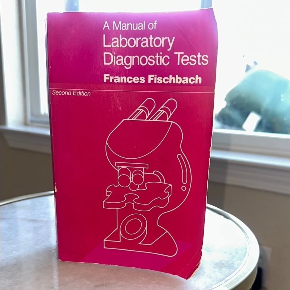 A Manual of Laboratory Diagnostic Tests by Frances Fischbach (2nd Edition)